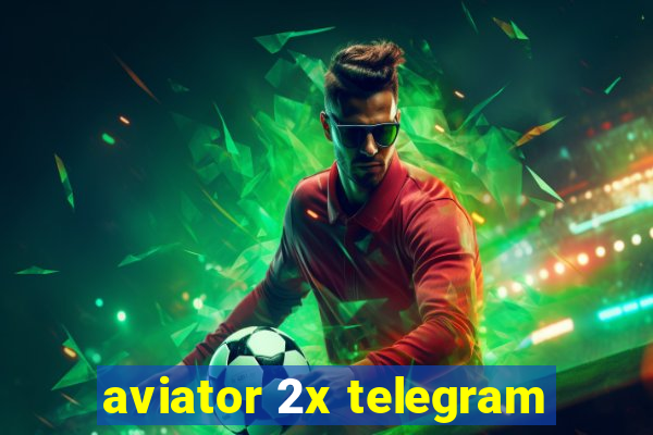 aviator 2x telegram